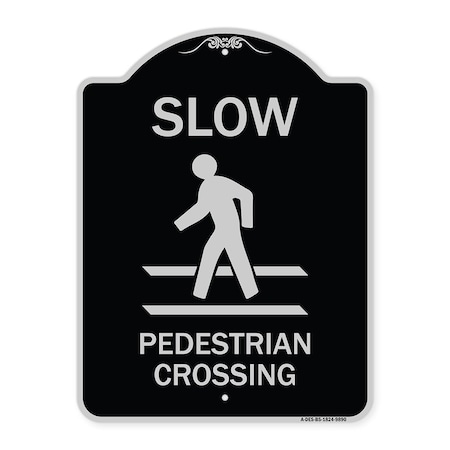 Signmission Designer Series-Slow Pedestrian Crossing Black & Silver Heavy-Gauge Alum, 24" x 18", BS-1824-9890 A-DES-BS-1824-9890